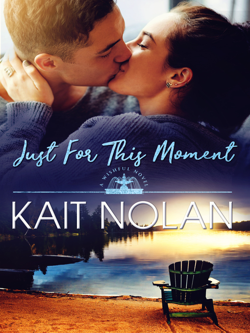 Title details for Just For This Moment by Kait Nolan - Available